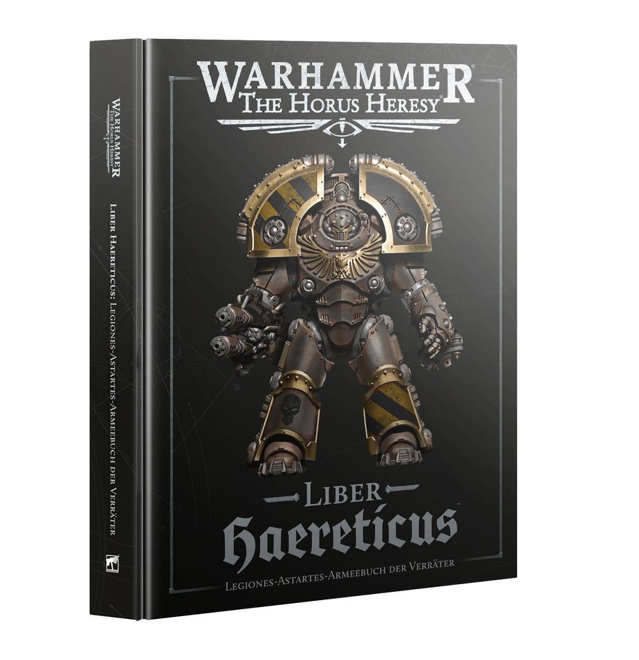 Liber Haereticus: Legiones-Astartes-Armeebuch der Verräter Liber Haereticus: Legiones-Astartes-Armeebuch der Verräter